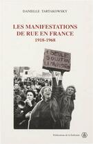 Couverture du livre « Les Manifestations de rue en France, 1918-1968 » de Danielle Tartakowsky aux éditions Editions De La Sorbonne