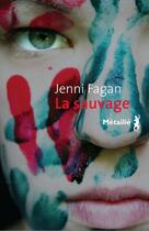 Couverture du livre « La sauvage » de Jenni Fagan aux éditions Metailie