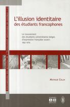 Couverture du livre « L'illusion identitaire des étudiants francophones » de Mathilde Collin aux éditions Academia