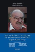 Couverture du livre « Justice sociale au quebec - regards de julien harvey » de Garant Elisabeth aux éditions Novalis