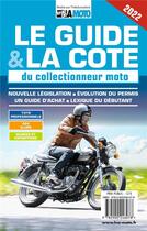 Couverture du livre « Le guide et la cote du collectionneur moto (édition 2022) » de  aux éditions Edifree
