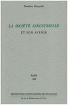 Couverture du livre « La société industrielle et son avenir » de Theodore Kaczynski aux éditions Encyclopedie Des Nuisances