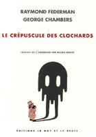 Couverture du livre « Crepuscule des clochards (le) » de Federman/Chambers aux éditions Le Mot Et Le Reste