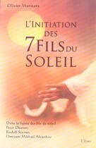 Couverture du livre « L'initiation des 7 fils du soleil » de Olivier Manitara aux éditions Essenia