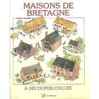 Couverture du livre « Maisons bretonnes à couper et coller » de Michel Politzer aux éditions Yoran Embanner