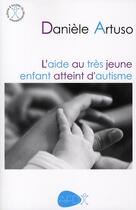 Couverture du livre « L'aide au très jeune enfant atteint d'autisme » de Artuso aux éditions Afd