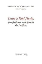 Couverture du livre « Lettre à Paul Hutin, père fondateur de la dynastie des Lariflette » de Institut De Demobilisation aux éditions Pontcerq