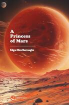 Couverture du livre « A Princess of Mars » de Edgar Rice Burroughs aux éditions Wieworka