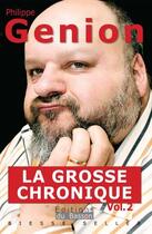 Couverture du livre « La grosse chronique » de Philippe Genion aux éditions Éditions Du Basson