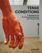 Couverture du livre « Tense condition a presentation of the contemporary art collection » de Alessandra Nappo aux éditions Hirmer