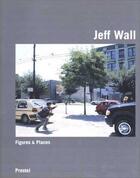 Couverture du livre « Jeff wall, figures & places » de Rolf Lauter aux éditions Prestel