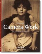 Couverture du livre « Camera work ; the complete photographs ; 1903-1917 » de Alfred Stieglitz aux éditions Taschen