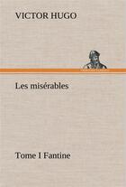 Couverture du livre « Les misérables t.1 ; Fantine » de Victor Hugo aux éditions Tredition