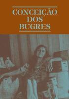 Couverture du livre « Conceicao DOS Bugres : the nature of the world » de  aux éditions Dap Artbook