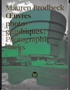 Couverture du livre « Mauren brodbeck oeuvres photographiques / photographic works 2004/2014 » de Brodbeck Mauren aux éditions Drago