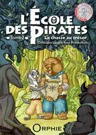 Couverture du livre « L'école des pirates Tome 2 : la chasse au trésor » de Christophe Loupy et Anne Montbarbon aux éditions Orphie