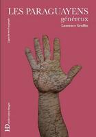 Couverture du livre « Les Paraguayens, généreux » de Laurence Graffin aux éditions Ateliers Henry Dougier