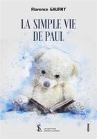 Couverture du livre « La simple vie de paul » de Gaufny Florence aux éditions Sydney Laurent