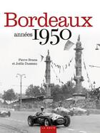 Couverture du livre « Bordeaux années 1950 » de Joelle Dusseau et Pierre Brana aux éditions Geste