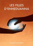 Couverture du livre « Les filles d'Enheduanna » de Solenne Hernandez aux éditions Bookelis