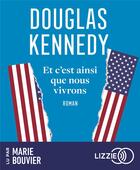 Couverture du livre « Et c'est ainsi que nous vivrons » de Douglas Kennedy aux éditions Lizzie