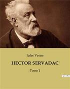 Couverture du livre « HECTOR SERVADAC : Tome 1 » de Jules Verne aux éditions Culturea