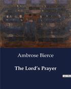 Couverture du livre « The Lord's Prayer » de Ambrose Bierce aux éditions Culturea