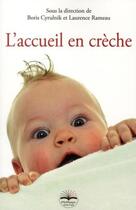 Couverture du livre « L'accueil en crèche » de Laurence Rameau et Boris Cyrulnik aux éditions Philippe Duval