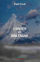 Couverture du livre « Contes de Bretagne » de Paul Feval aux éditions Banquises Et Cometes