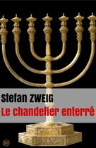 Couverture du livre « Le chandelier enterré » de Stefan Zweig aux éditions Les éditions Du 38