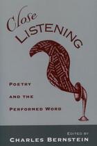 Couverture du livre « Close Listening: Poetry and the Performed Word » de Charles Bernstein aux éditions Oxford University Press Usa