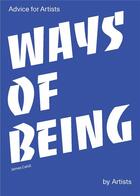 Couverture du livre « Ways of being advice for artists by artists » de James Cahill aux éditions Laurence King