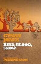 Couverture du livre « Bird Blood Snow » de Cynan Jones aux éditions Seren Books Digital