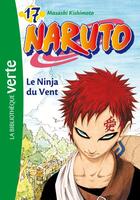 Couverture du livre « Naruto Tome 17 : le ninja du vent » de Masashi Kishimoto aux éditions Hachette Jeunesse