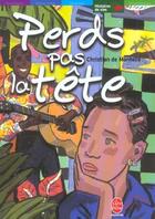 Couverture du livre « PERDS PAS LA TETE » de De Montella-C aux éditions Le Livre De Poche Jeunesse