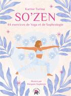 Couverture du livre « So'zen : 44 exercices de Yoga et Sophrologie pour votre bien-être » de Karine Turina aux éditions Le Lotus Et L'elephant