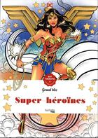 Couverture du livre « Art thérapie ; Grand bloc : super-héroïnes DC Comics » de Capucine Sivignon aux éditions Hachette Heroes