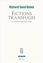 Couverture du livre « Fictions transfuges ; la transfictionnalité et ses enjeux » de Richard Saint-Gelais aux éditions Seuil