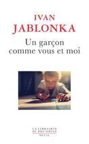 Couverture du livre « Un garçon comme vous et moi » de Ivan Jablonka aux éditions Seuil