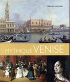 Couverture du livre « Mythique Venise » de Gerard Denizeau aux éditions Larousse