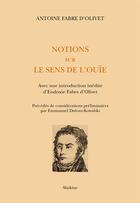 Couverture du livre « Notions sur le sens de l'ouïe » de Antoine Fabre D'Olivet aux éditions Slatkine