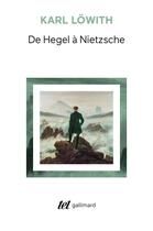 Couverture du livre « De Hegel à Nietzsche » de Karl Lowith aux éditions Gallimard