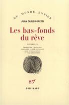 Couverture du livre « Les bas-fonds du reve » de Onetti/Couffon aux éditions Gallimard