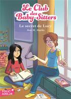 Couverture du livre « Le Club des Baby-Sitters Tome 3 : le secret de Lucy » de Ann M. Martin aux éditions Gallimard-jeunesse