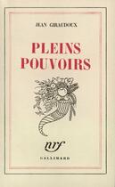 Couverture du livre « Pleins pouvoirs » de Jean Giraudoux aux éditions Gallimard