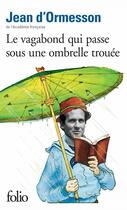 Couverture du livre « Le vagabond qui passe sous une ombrelle trouée » de Jean d'Ormesson aux éditions Gallimard