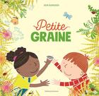 Couverture du livre « Petite graine » de Rob Ramsden aux éditions Gallimard-jeunesse