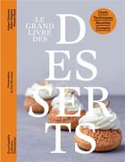 Couverture du livre « Le grand livre des desserts : Chefs - Techniques - Recettes - Conseils » de Boue/Delorme/Stephan aux éditions Flammarion