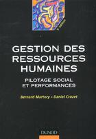 Couverture du livre « Gestion Des Ressources Humaines ; Pilotage Social Et Performances ; 5e Edition » de Bernard Martory et Daniel Crozet aux éditions Dunod