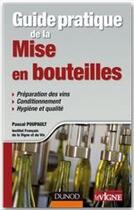 Couverture du livre « Guide pratique de la mise en bouteille » de Pascal Poupault aux éditions Dunod